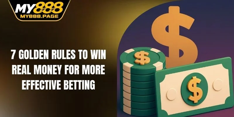 7 golden rules to win real money