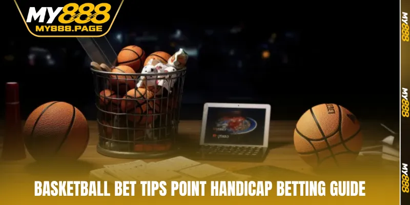 Basketball bet tips point handicap betting guide