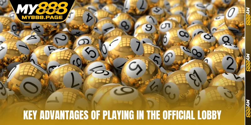 Key advantages of playing in the official lobby