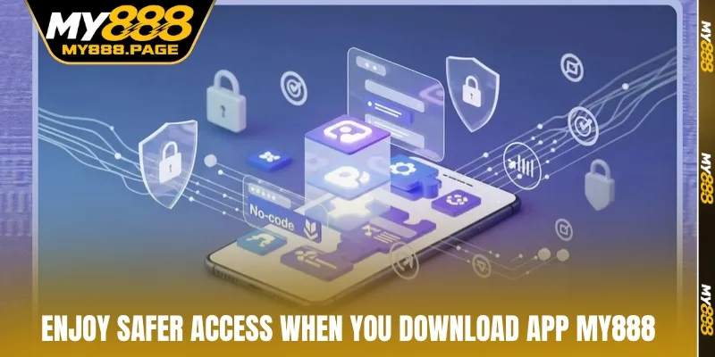 Enjoy safer access when you download app MY888