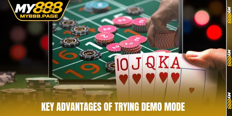 Key advantages of trying demo mode