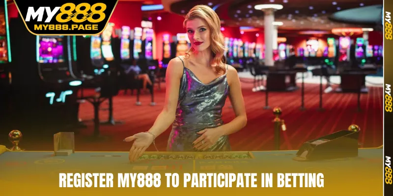 Register MY888 to participate in betting