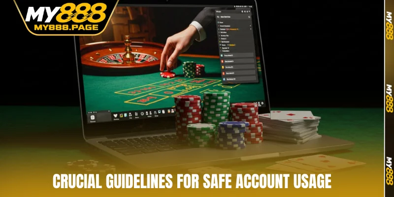 Crucial guidelines for safe account usage