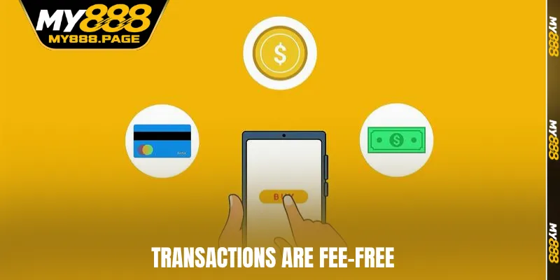 Transactions are fee-free